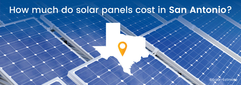 How much do solar panels cost in San Antonio